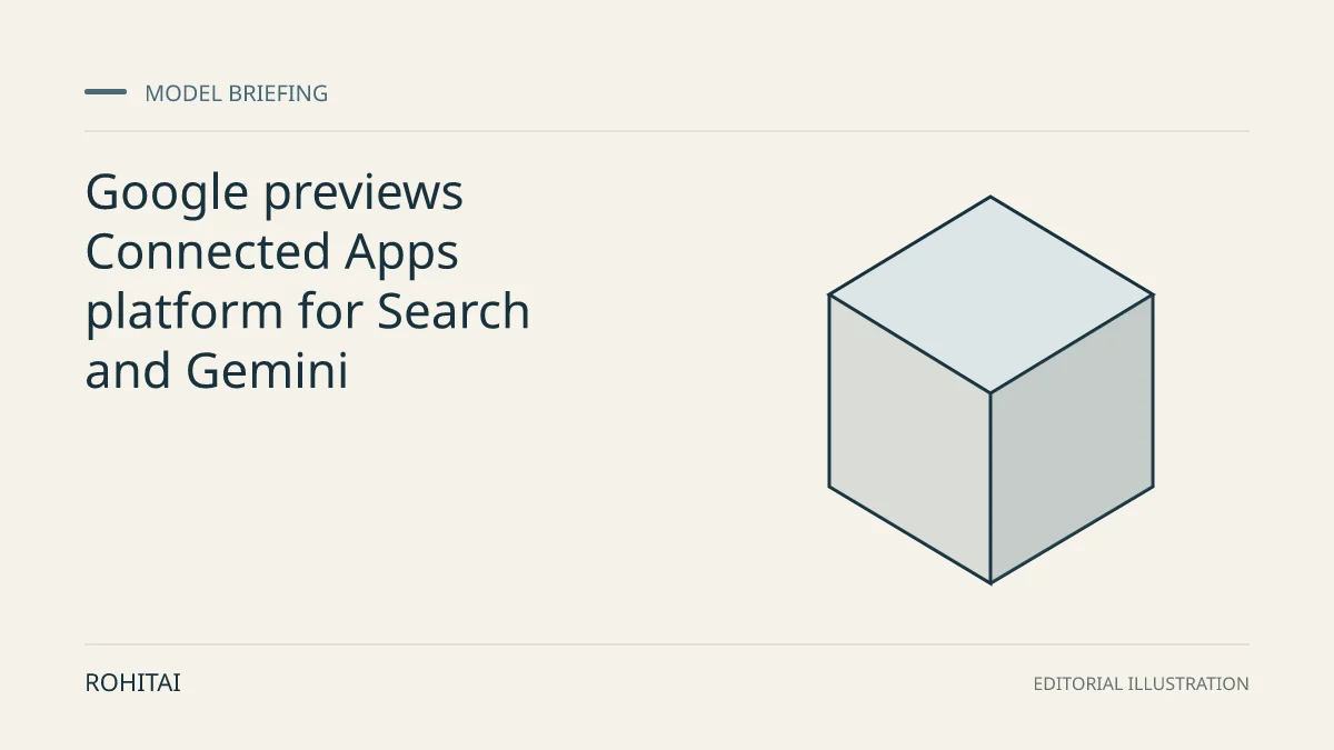 Editorial illustration for Google previews Connected Apps platform for Search and Gemini: a geometric block represents a model release. Not documentary evidence.