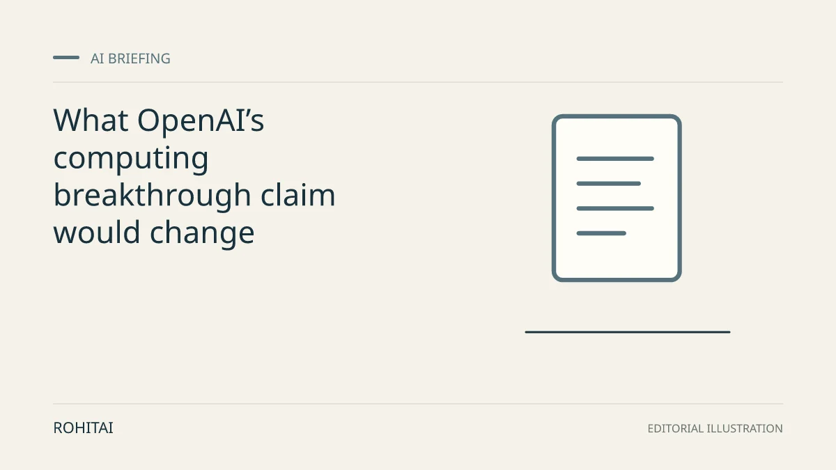 Editorial illustration for What OpenAI’s computing breakthrough claim would change: a document represents the research briefing. Not documentary evidence.