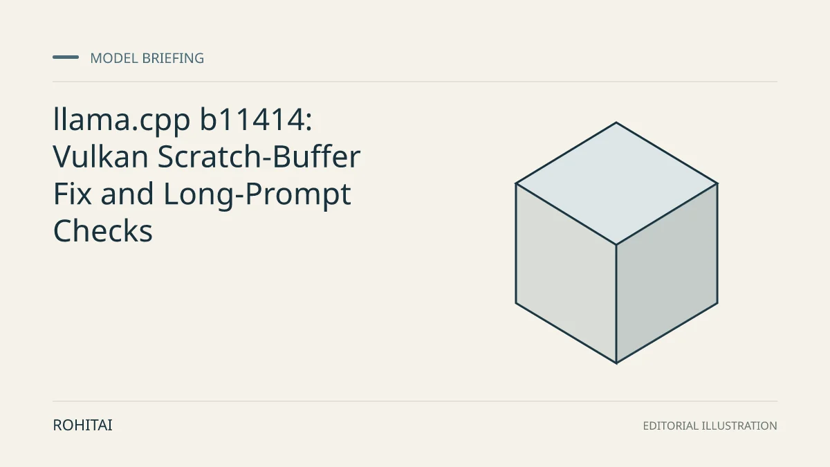 Editorial illustration for llama.cpp b11414: Vulkan Scratch-Buffer Fix and Long-Prompt Checks: a geometric block represents a model release. Not documentary evidence.