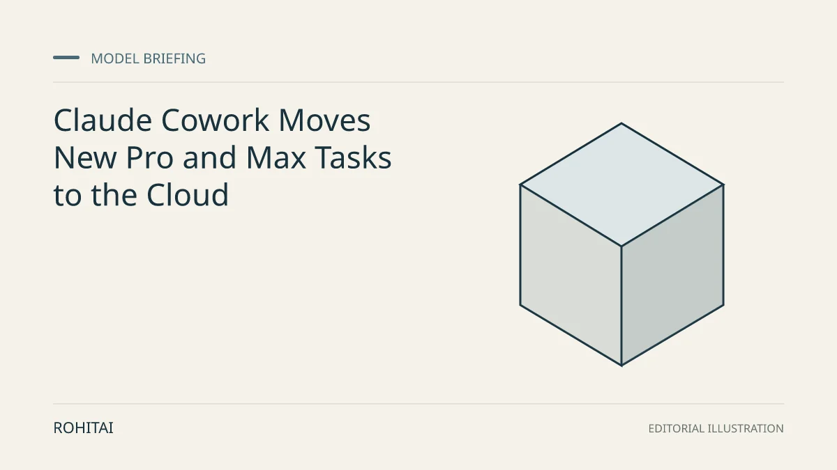 Editorial illustration for Claude Cowork Moves New Pro and Max Tasks to the Cloud: a geometric block represents a model release. Not documentary evidence.