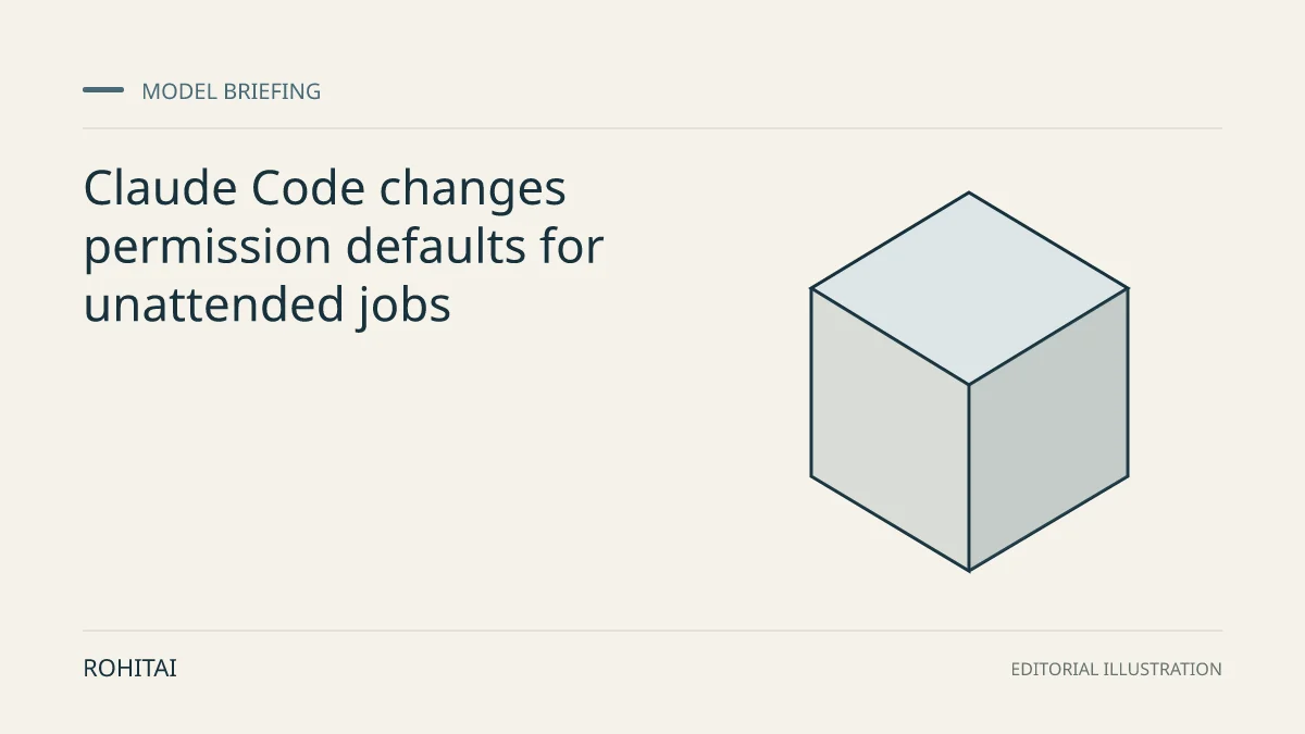 Editorial illustration for Claude Code changes permission defaults for unattended jobs: a geometric block represents a model release. Not documentary evidence.
