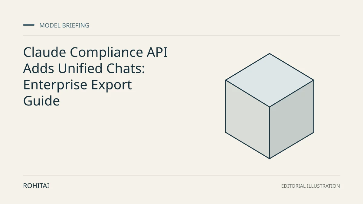 Editorial illustration for Claude Compliance API Adds Unified Chats: Enterprise Export Guide: a geometric block represents a model release. Not documentary evidence.