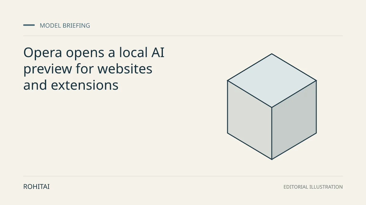 Editorial illustration for Opera opens a local AI preview for websites and extensions: a geometric block represents a model release. Not documentary evidence.