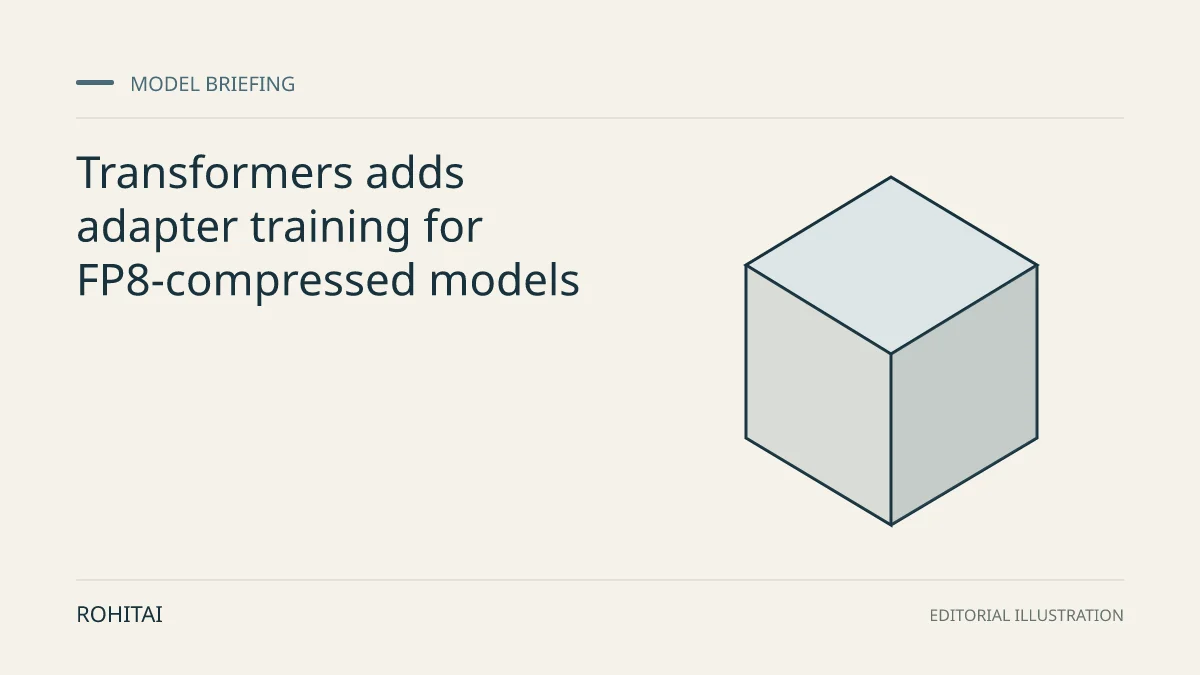 Editorial illustration for Transformers adds adapter training for FP8-compressed models: a geometric block represents a model release. Not documentary evidence.