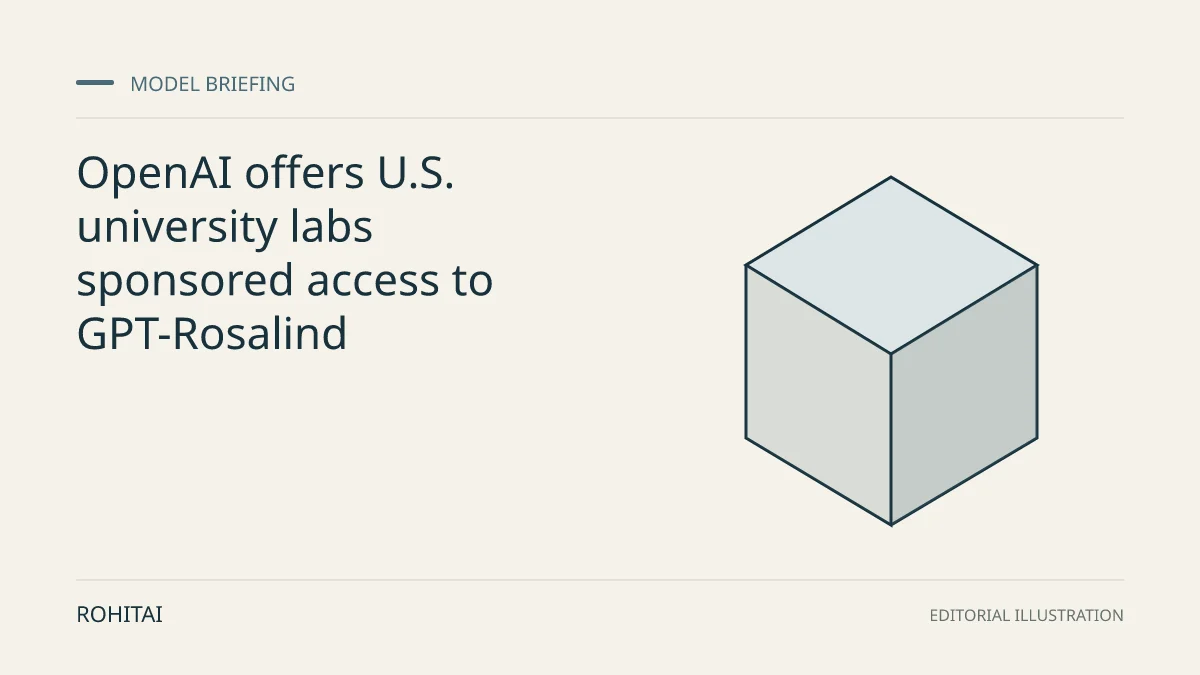 Editorial illustration for OpenAI offers U.S. university labs sponsored access to GPT-Rosalind: a geometric block represents a model release. Not documentary evidence.