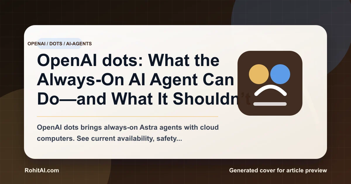 OpenAI dots always-on agent with a cloud computer, connected apps, approval boundaries, and safety supervision