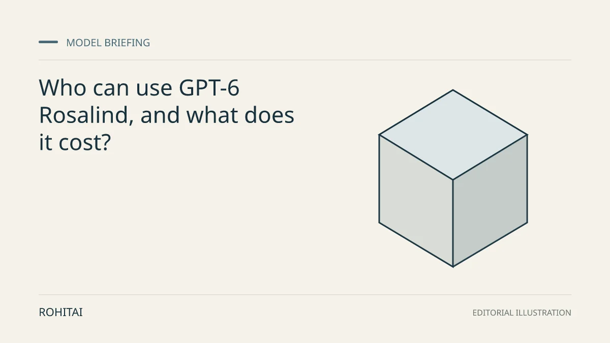 Editorial illustration for Who can use GPT-6 Rosalind, and what does it cost?: a geometric block represents a model release. Not documentary evidence.
