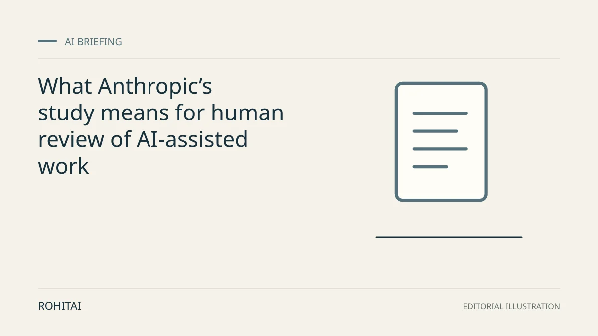 Editorial illustration for What Anthropic’s study means for human review of AI-assisted work: a document represents the research briefing. Not documentary evidence.