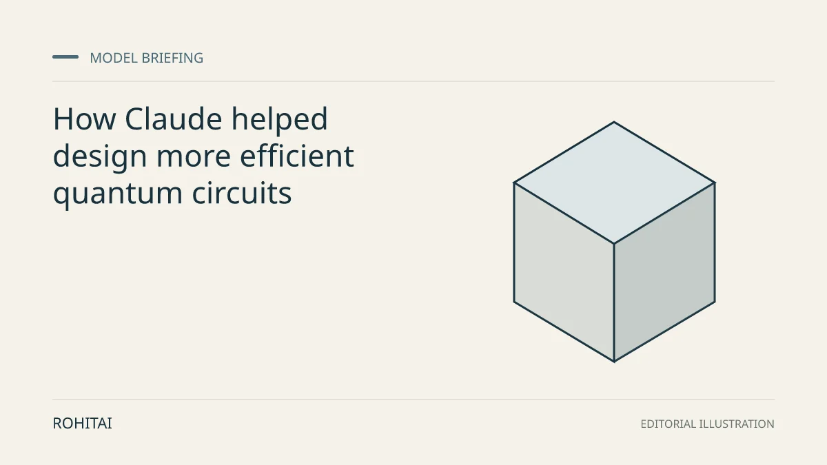Editorial illustration for How Claude helped design more efficient quantum circuits: a geometric block represents a model release. Not documentary evidence.