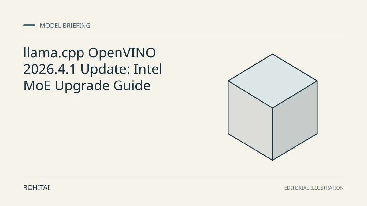 Editorial illustration for llama.cpp OpenVINO 2026.4.1 Update: Intel MoE Upgrade Guide: a geometric block represents a model release. Not documentary evidence.