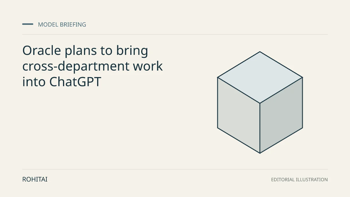 Editorial illustration for Oracle plans to bring cross-department work into ChatGPT: a geometric block represents a model release. Not documentary evidence.