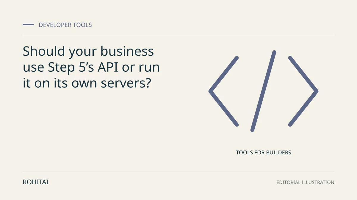 Editorial illustration for Should your business use Step 5’s API or run it on its own servers?: code brackets represent developer tools. Not documentary evidence.