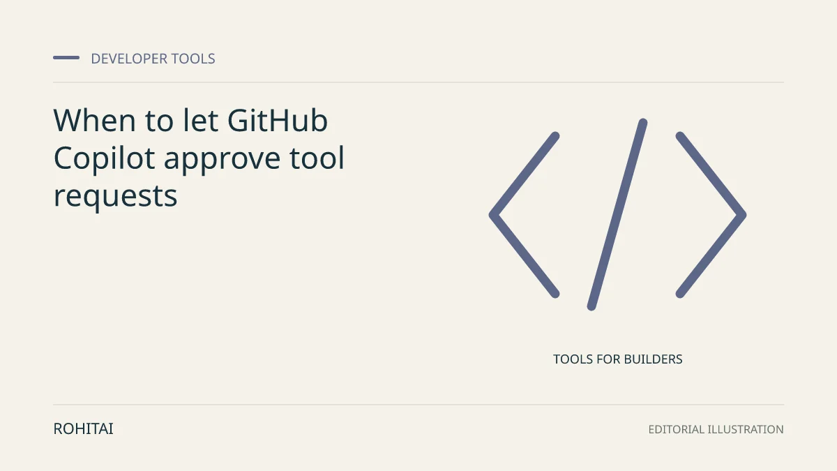 Editorial illustration for When to let GitHub Copilot approve tool requests: code brackets represent developer tools. Not documentary evidence.